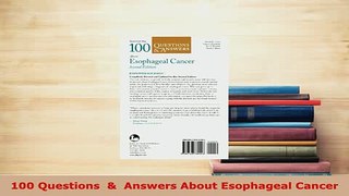 Read  100 Questions    Answers About Esophageal Cancer Ebook Free