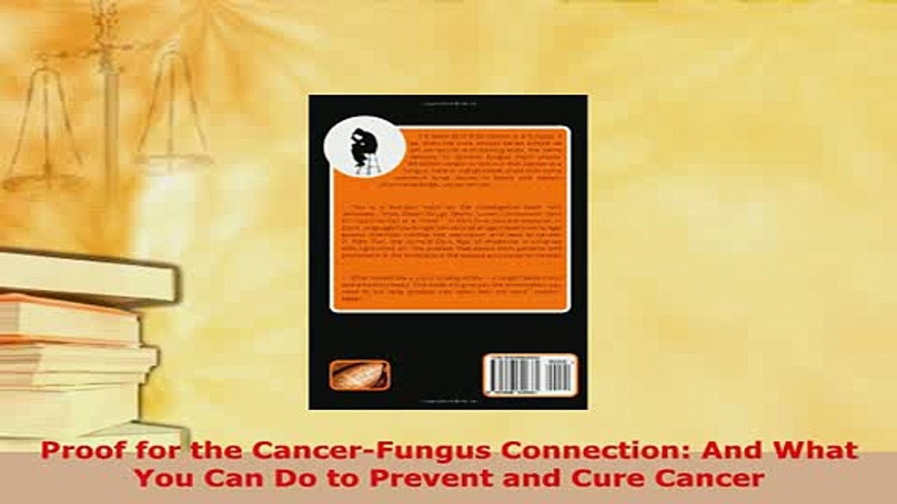 Read  Proof for the CancerFungus Connection And What You Can Do to Prevent and Cure Cancer Ebook Free