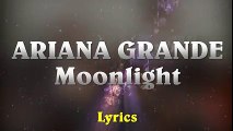 Ariana Grande - Moonlight (Lyrics)