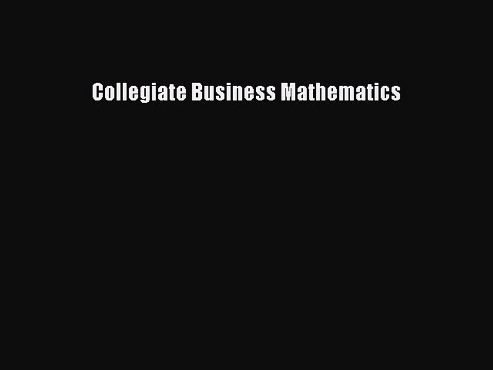 Read Collegiate Business Mathematics Ebook Free