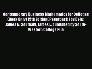 Read Contemporary Business Mathematics for Colleges (Book Only) 15th Edition( Paperback ) by
