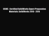 Read CSWE - Certified SolidWorks Expert Preparation Materials: SolidWorks 2010 - 2014 Ebook