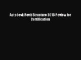 Read Autodesk Revit Structure 2015 Review for Certification Ebook Free