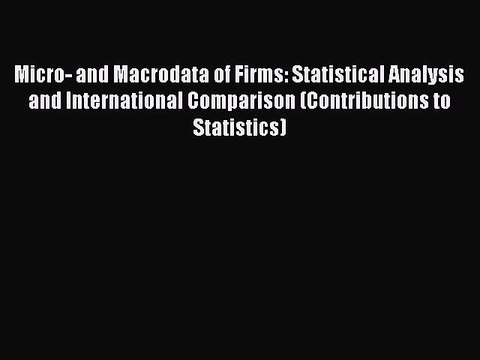 Read Micro- and Macrodata of Firms: Statistical Analysis and International Comparison (Contributions