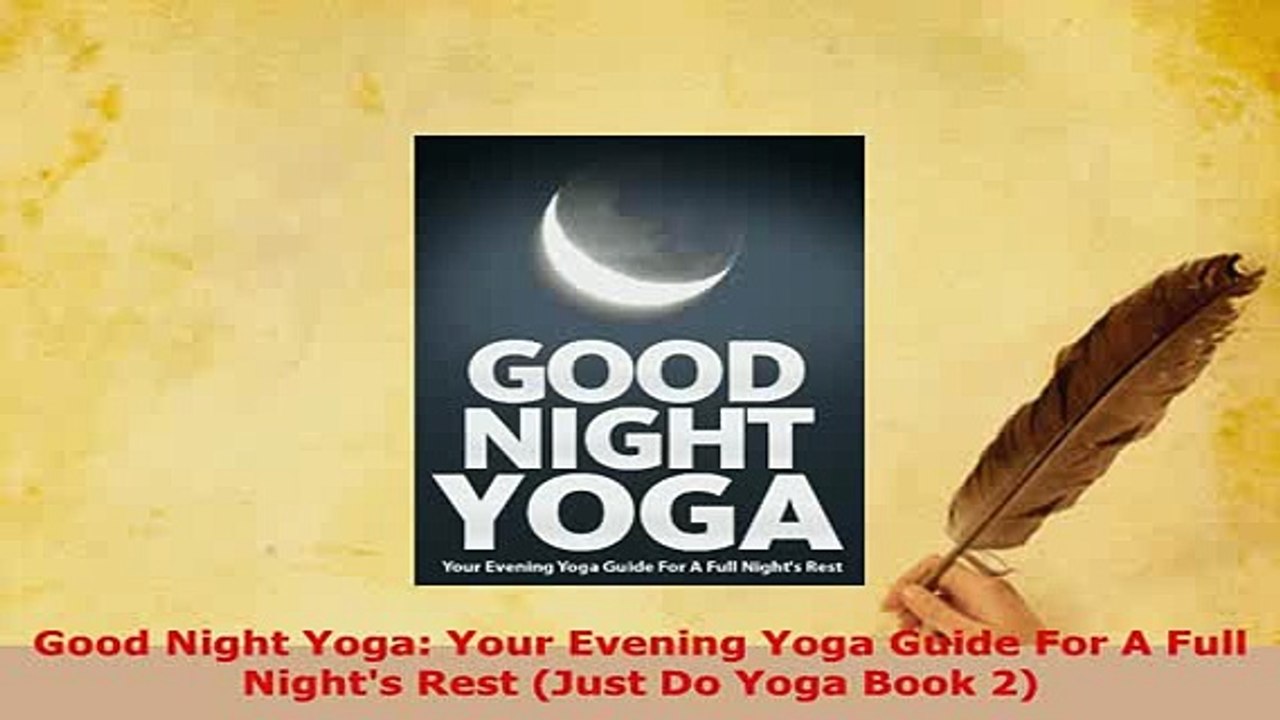 Download  Good Night Yoga Your Evening Yoga Guide For A Full Nights Rest Just Do Yoga Book 2 PDF Online