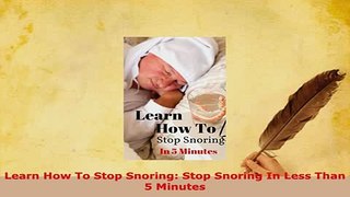 PDF  Learn How To Stop Snoring Stop Snoring In Less Than 5 Minutes Read Online