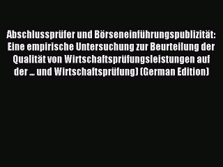 Read Abschlussprüfer und Börseneinführungspublizität: Eine empirische Untersuchung zur Beurteilung
