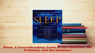 PDF  Sleep A Groundbreaking Guide to the Mysteries the Problems and the Solutions Read Online