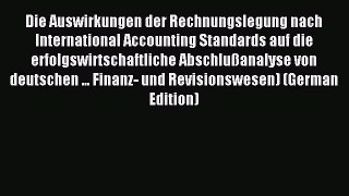 Read Die Auswirkungen der Rechnungslegung nach International Accounting Standards auf die erfolgswirtschaftliche