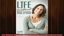 READ book  Life Without Bullying A Practical Guide 10Step Empowerment Online Free