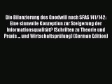 Read Die Bilanzierung des Goodwill nach SFAS 141/142: Eine sinnvolle Konzeption zur Steigerung