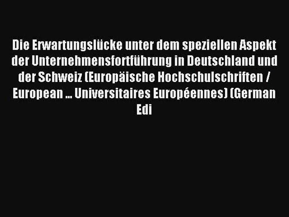 Read Die Erwartungslücke unter dem speziellen Aspekt der Unternehmensfortführung in Deutschland