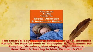 PDF  The Smart  Easy Guide to Sleep Disorder  Insomnia Relief The Restful Book of Therapies Read Online