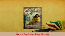 Read  Dawn Rochelle Four Novels Ebook Free