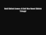 PDF Until Shiloh Comes: A Civil War Novel (Shiloh Trilogy)  EBook