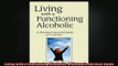 READ book  Living with a Functioning Alcoholic A Womans Survival Guide Free Online