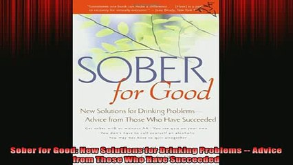 READ FREE Ebooks  Sober for Good New Solutions for Drinking Problems  Advice from Those Who Have Full Free