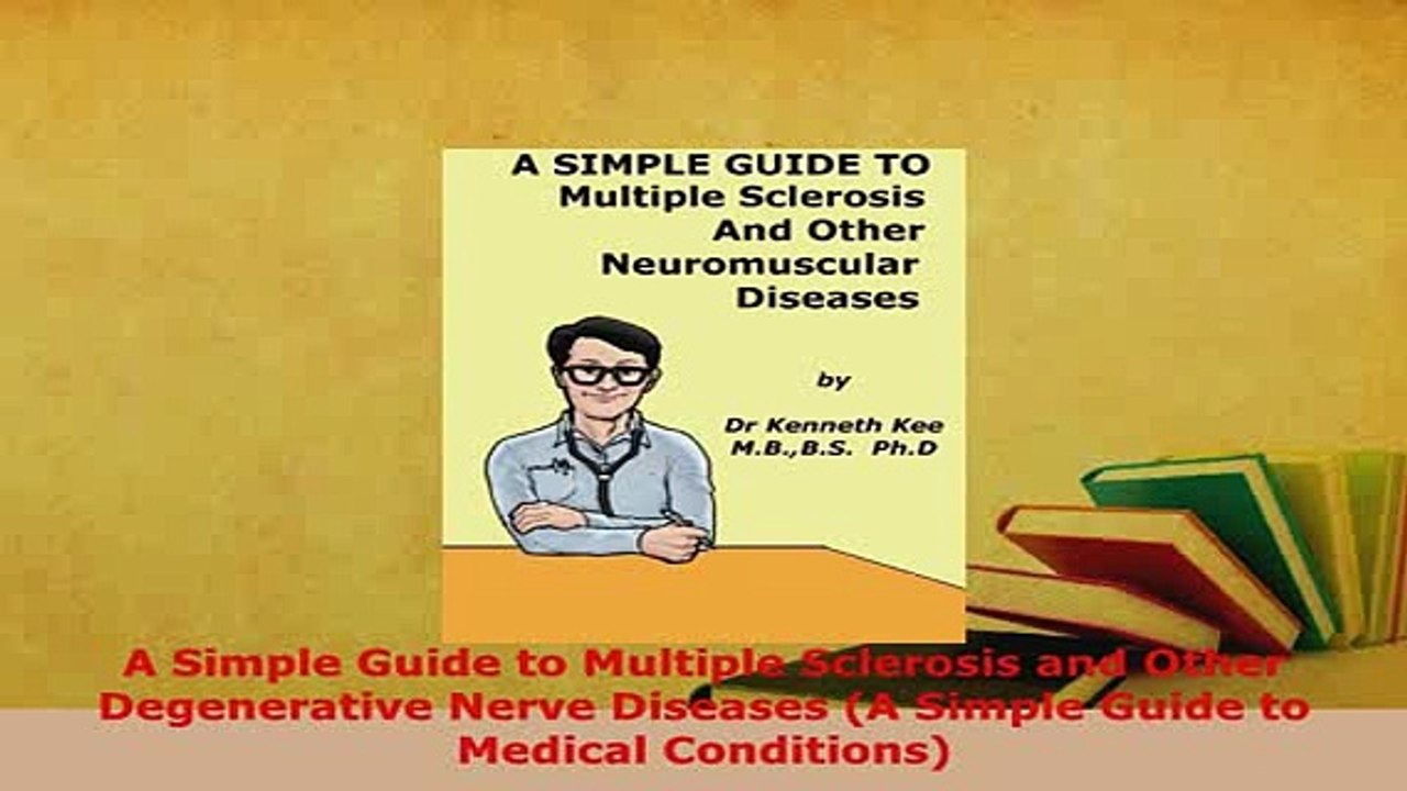 PDF  A Simple Guide to Multiple Sclerosis and Other Degenerative Nerve Diseases A Simple Guide Free Books