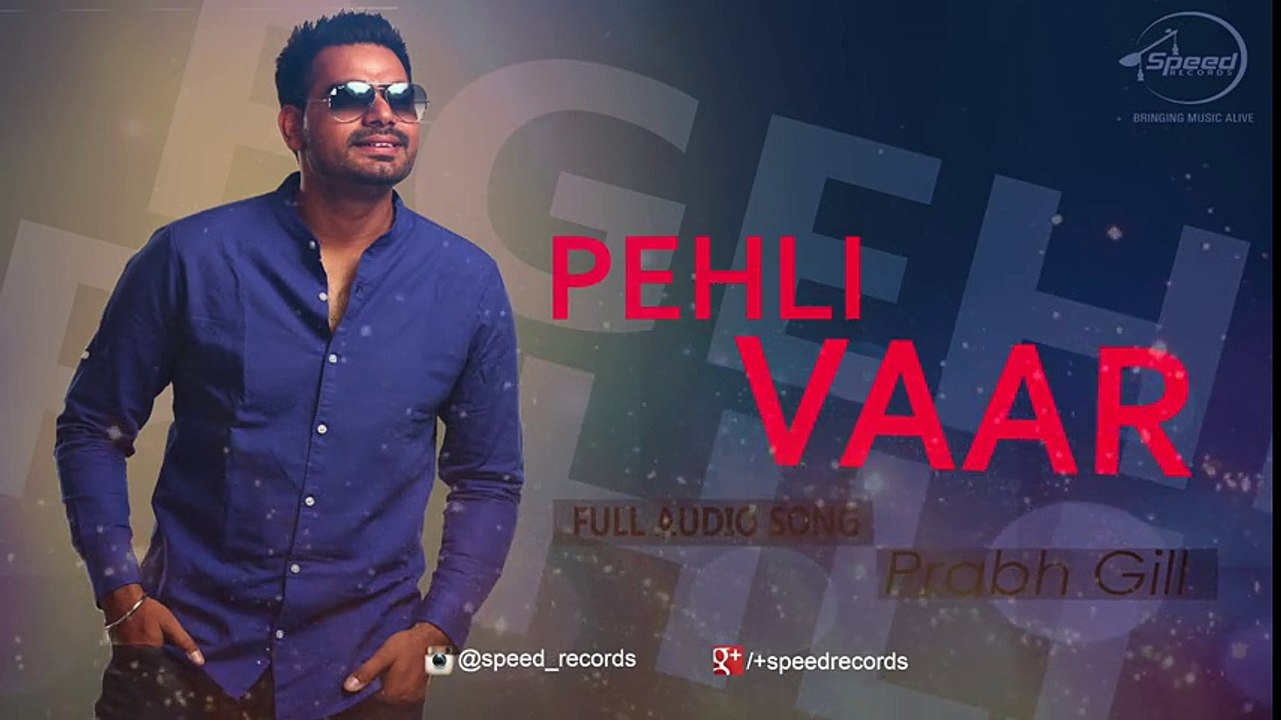 Pehli Vaar (Full Audio Song) - Prabh Gill - Punjabi Songs 2016 - Songs HD