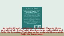 Download  Arthritis Knee Discover the Secret Tips for Knee Arthritis Pain Relief with the Free Books