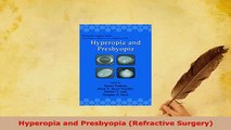 Download  Hyperopia and Presbyopia Refractive Surgery PDF Free