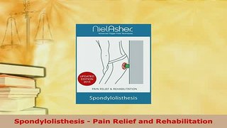 Download  Spondylolisthesis  Pain Relief and Rehabilitation Free Books