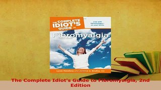 Download  The Complete Idiots Guide to Fibromyalgia 2nd Edition Free Books
