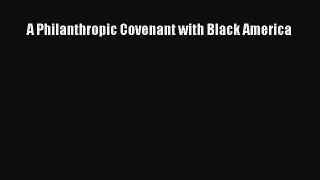 Read A Philanthropic Covenant with Black America Ebook Free