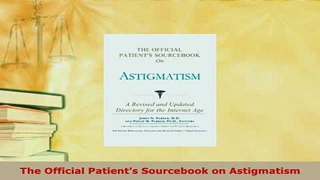 Read The Official Patients Sourcebook on Astigmatism Ebook Free