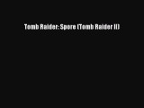Download Tomb Raider: Spore (Tomb Raider II) PDF Online