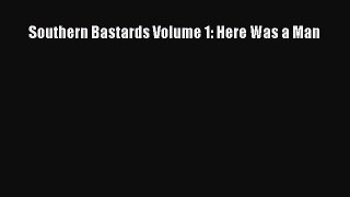 Read Southern Bastards Volume 1: Here Was a Man Ebook Free