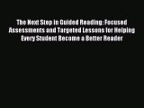 Read The Next Step in Guided Reading: Focused Assessments and Targeted Lessons for Helping