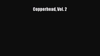 Read Copperhead Vol. 2 Ebook Free