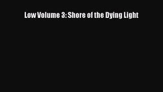 Download Low Volume 3: Shore of the Dying Light PDF Online