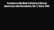 Read Freedom on My Mind: A History of African Americans with Documents Vol. 2: Since 1865 Ebook
