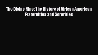 Read The Divine Nine: The History of African American Fraternities and Sororities Ebook Free