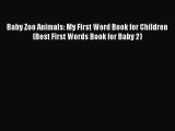 Download Baby Zoo Animals: My First Word Book for Children (Best First Words Book for Baby