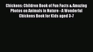 PDF Chickens: Children Book of Fun Facts & Amazing Photos on Animals in Nature - A Wonderful