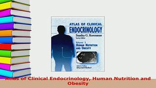PDF  Atlas of Clinical Endocrinology Human Nutrition and Obesity PDF Full Ebook