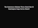 [PDF] The Governess Volume Three: Book One (A Huntington Saga Series Novel) [Download] Online