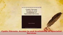 Read  Cystic Fibrosis Access to and Availability of Specialist Services Ebook Free