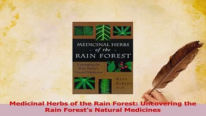 Read  Medicinal Herbs of the Rain Forest Uncovering the Rain Forests Natural Medicines Ebook Free