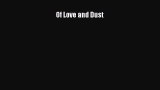 Read Of Love and Dust Ebook Free
