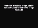 [PDF] Guild Court (Macdonald George//Sunrise Centenary Editions of the Works of George Macdonald)