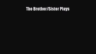 Read The Brother/Sister Plays Ebook Online
