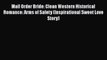 [PDF] Mail Order Bride: Clean Western Historical Romance: Arms of Safety (Inspirational Sweet