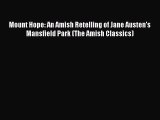 [PDF] Mount Hope: An Amish Retelling of Jane Austen's Mansfield Park (The Amish Classics) [Download]