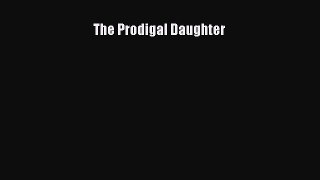 Read The Prodigal Daughter Ebook Online