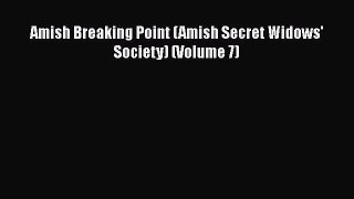 [PDF] Amish Breaking Point (Amish Secret Widows' Society) (Volume 7) [Read] Full Ebook