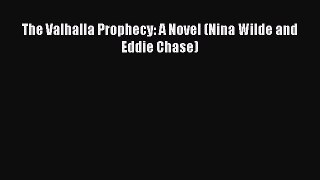 Read The Valhalla Prophecy: A Novel (Nina Wilde and Eddie Chase) Ebook Online